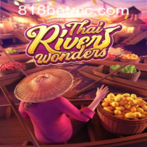 Exploring the Thrills of ThaiRiverWonders and Navigating 818bet PH Login